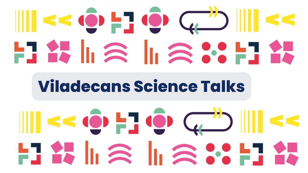 Viladecans Science Talks Viladecans Science Talks