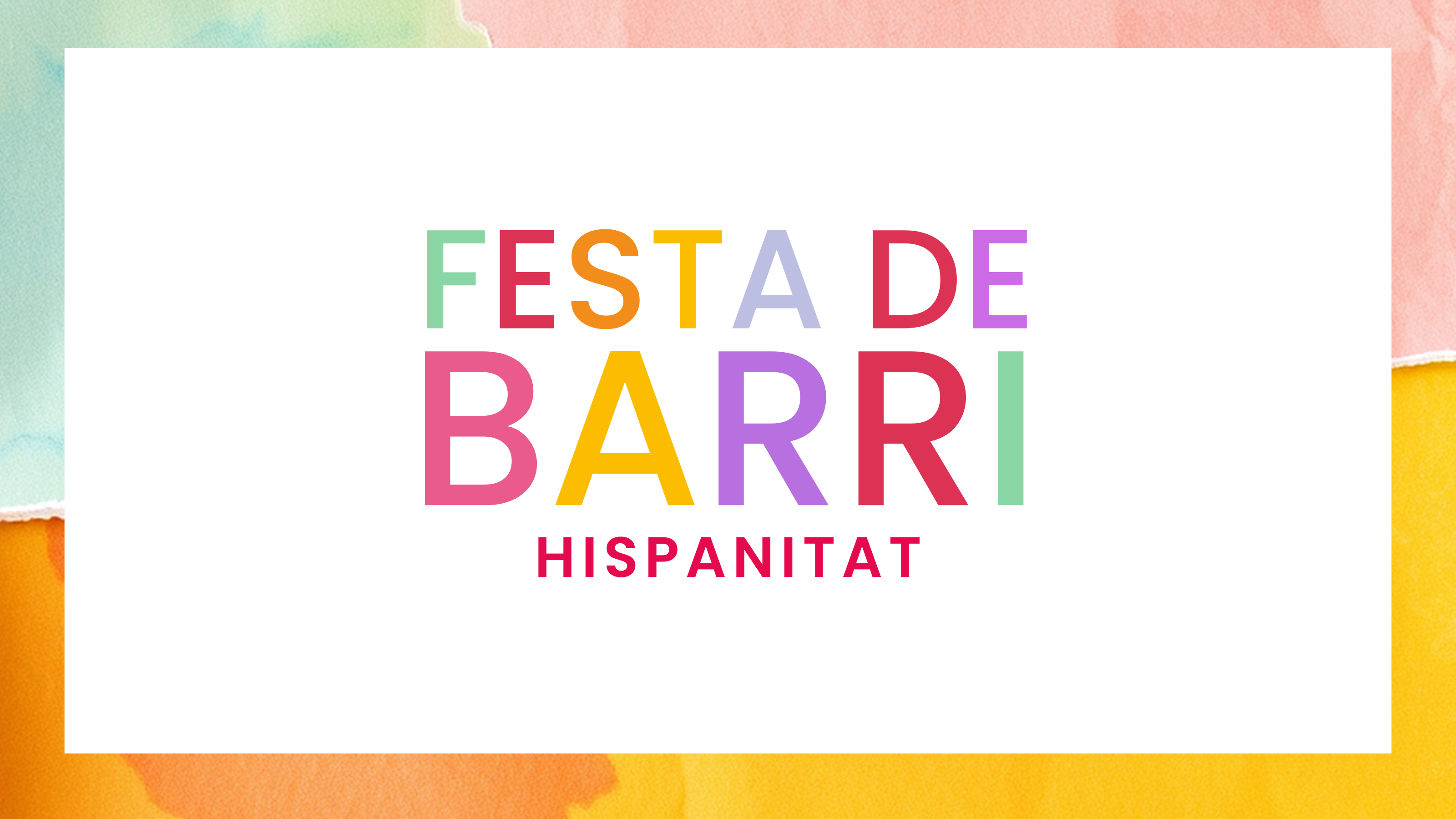 Festa de Barri Hispanitat Festa de Barri Hispanitat