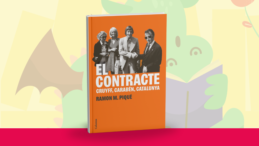 Portada del llibre 'El contracte; Cruyff, Carabén, Catalunya', de Ramon Maria Piqué Portada del llibre 'El contracte; Cruyff, Carabén, Catalunya', de Ramon Maria Piqué