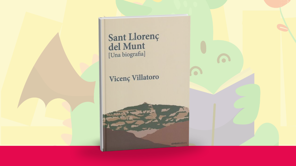 Portada del llibre 'Sant Llorenç del Munt', de Vicenç Villatoro Portada del llibre 'Sant Llorenç del Munt', de Vicenç Villatoro